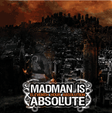 MADMAN IS ABSOLUTE - Eleventh Hour Absolution cover 