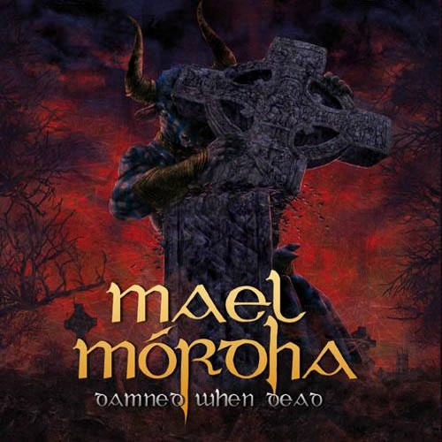 MAEL MÓRDHA - Damned when Dead cover 