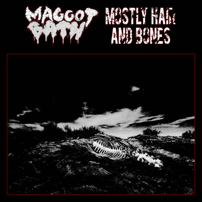 MAGGOT BATH - Maggot Bath / Mostly Hair And Bones cover 
