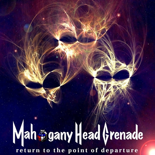 MAHOGANY HEAD GRENADE - Return To The Point Of Departure cover 