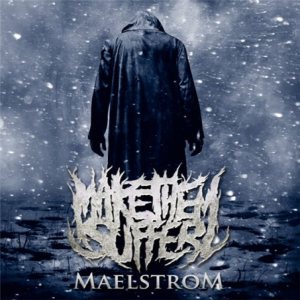MAKE THEM SUFFER - Maelstrom cover 