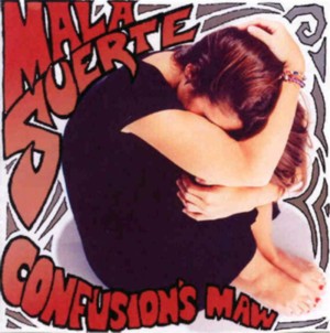 MALA SUERTE - Confusion's Maw cover 