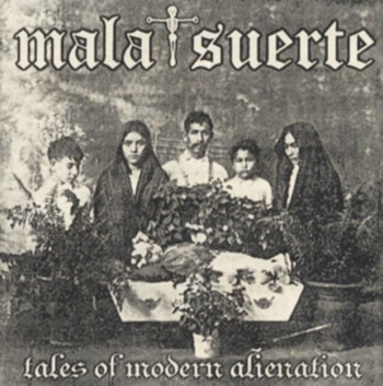 MALA SUERTE - Tales Of Modern Alienation cover 