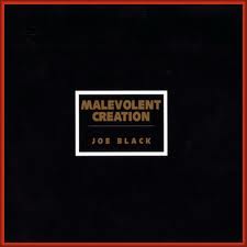 MALEVOLENT CREATION - Joe Black cover 