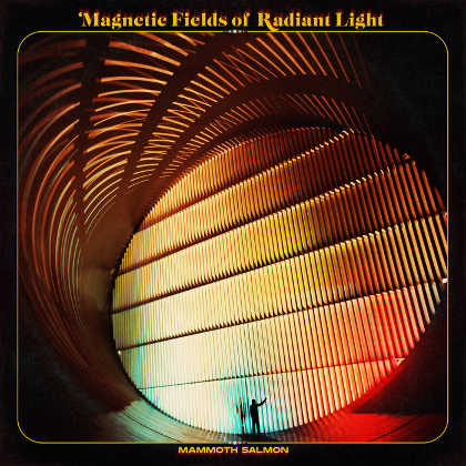 MAMMOTH SALMON - Magnetic Fields Of Radiant Light cover 