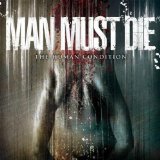 MAN MUST DIE - The Human Condition cover 