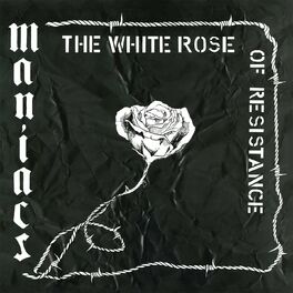MANIACS - The White Rose Of Resistance cover 