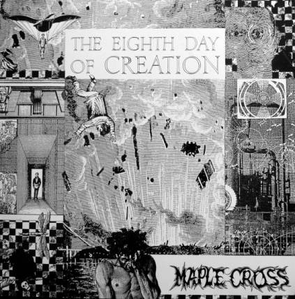 MAPLE CROSS - The Eighth Day of Creation cover 