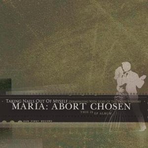 MARIA: ABORT CHOSEN - Taking Nails Out Of Myself cover 