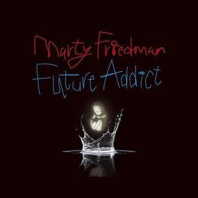 MARTY FRIEDMAN - Future Addict cover 
