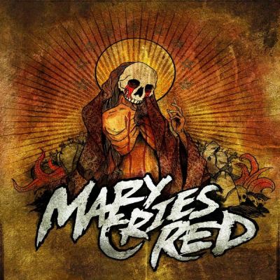 MARY CRIES RED - Mary Cries Red cover 