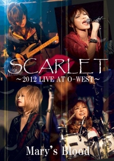 MARY'S BLOOD - Scarlet -2012 Live At O-West- cover 