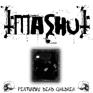 MASHU - Perturbing Dead Children cover 