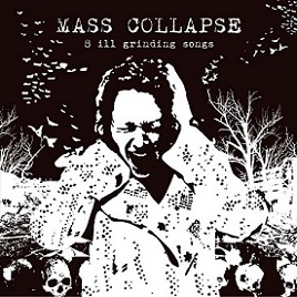 MASS COLLAPSE - 8 Ill Grindings Songs cover 