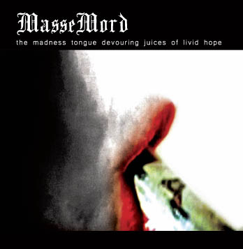MASSEMORD - The Madness Tongue Devouring Juices of Livid Hope cover 