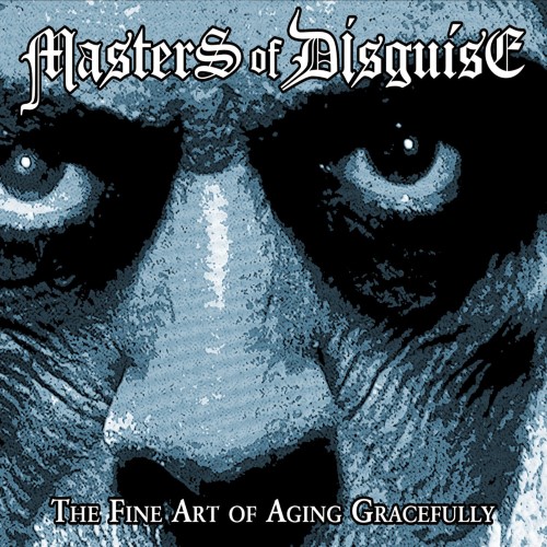 MASTERS OF DISGUISE - The Fine Art of Aging Gracefully cover 
