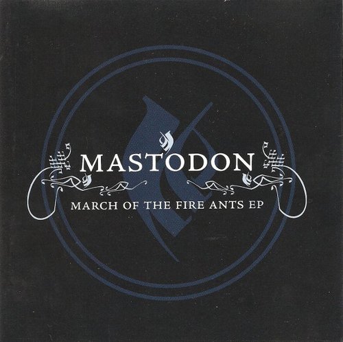 MASTODON - March of the Fire Ants EP cover 