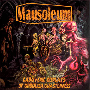 MAUSOLEUM - Cadaveric Displays of Ghoulish Ghastliness cover 