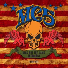 MC5 - Kick Out The Jams!- Anthology 1965 - 1971 cover 