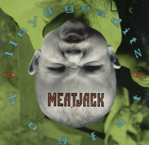 MEATJACK - Lloyd Geaditz / Hogfat cover 