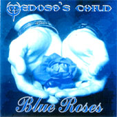 MEDUSA’S CHILD - Blue Roses cover 