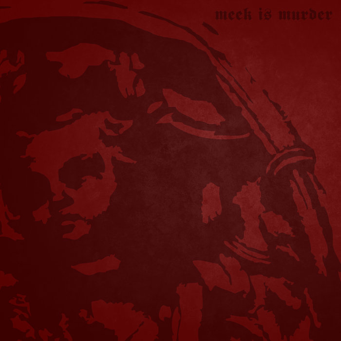 MEEK IS MURDER - Infant Worship cover 