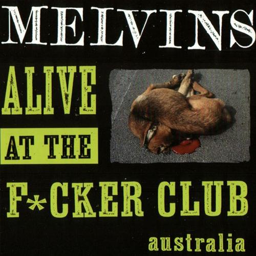 MELVINS - Alive At The Fucker Club cover 