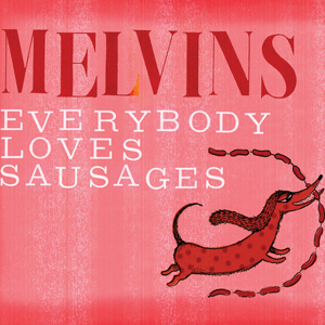 MELVINS - Everybody Loves Sausages cover 