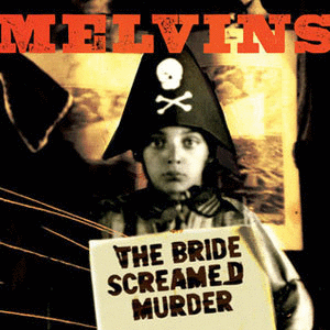 MELVINS - The Bride Screamed Murder cover 