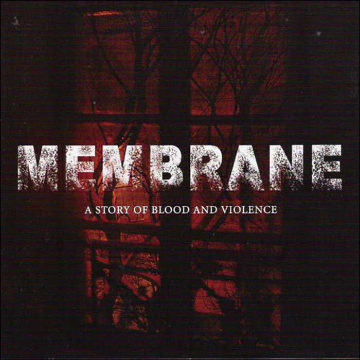MEMBRANE - A Story Of Blood And Violence cover 