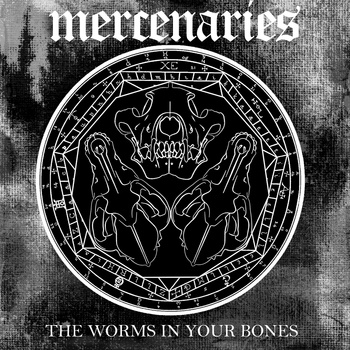 MERCENARIES - The Worms In Your Bones cover 