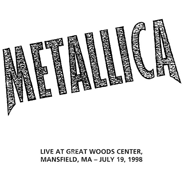 METALLICA (LIVEMETALLICA.COM) - 1998/07/19 Great Woods Center, Mansfield, MA cover 