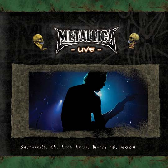 METALLICA (LIVEMETALLICA.COM) - 2004/03/10 Arco Arena, Sacramento, CA cover 