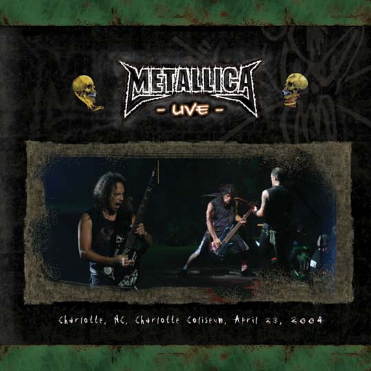 METALLICA (LIVEMETALLICA.COM) - 2004/04/23 Charlotte Coliseum, Charlotte, NC cover 