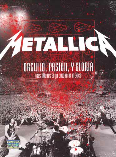 METALLICA - Orgullo, Pasión y Gloria: Tres Noches En La Ciudad de México cover 