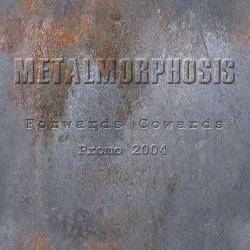 METALMORPHOSIS - Forwards Cowards - Promo'2004 cover 