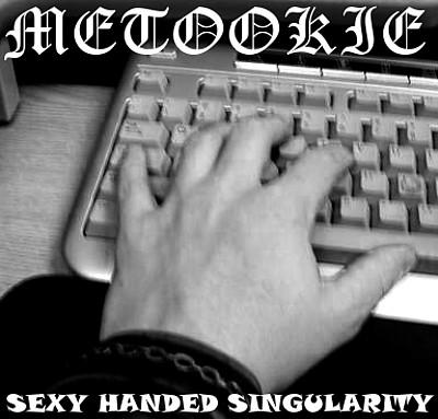 METOOKIE - Sexy Handed Singularity cover 