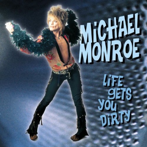 MICHAEL MONROE - Life Gets You Dirty cover 