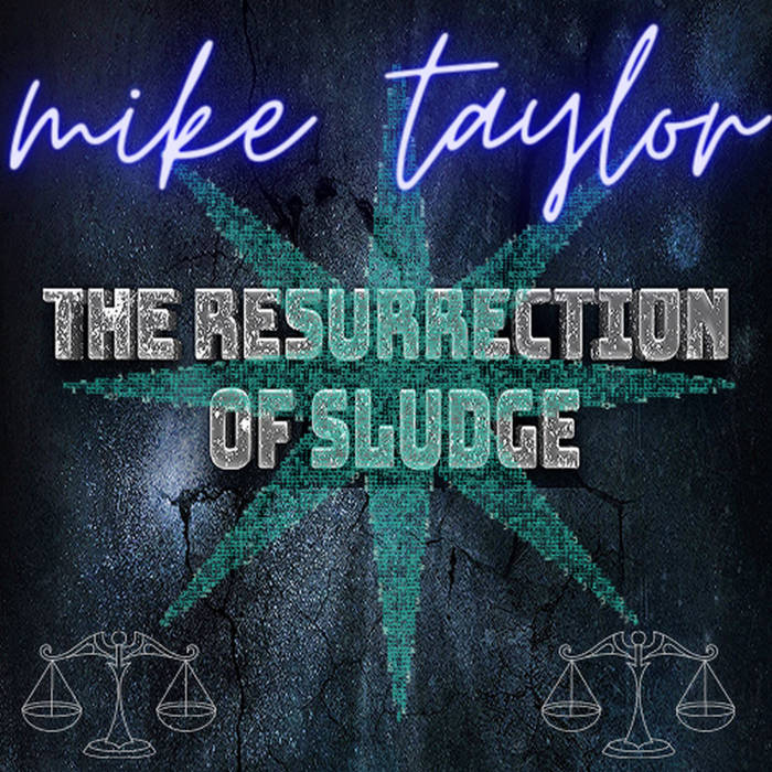 MIKE TAYLOR - The Resurrection Of Sludge cover 