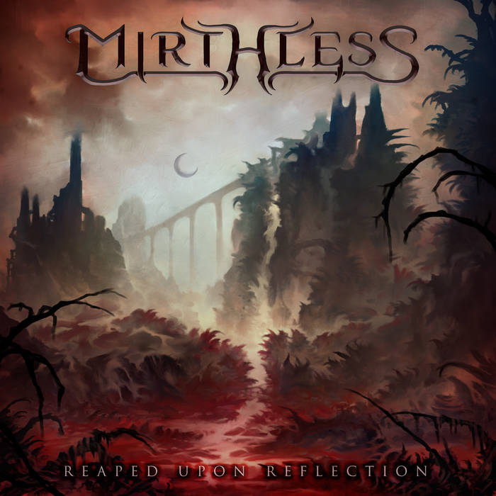 MIRTHLESS - Reaped Upon Reflection cover 