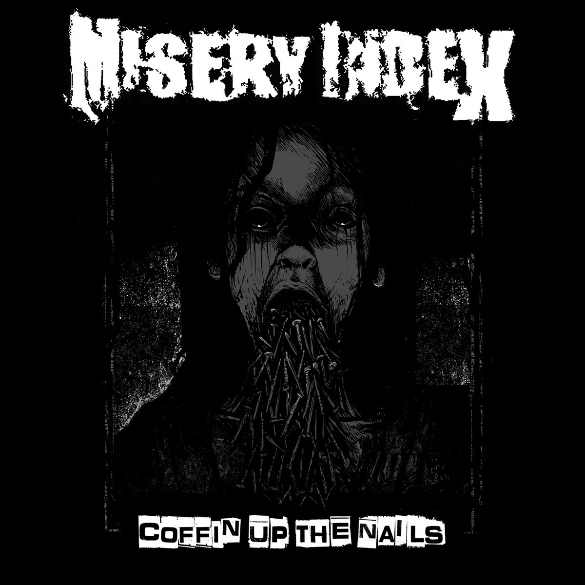 MISERY INDEX - Coffin Up the Nails cover 