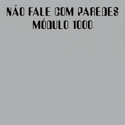 MODULO 1000 - Não Fale Com Paredes cover 