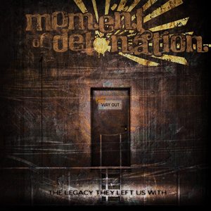 MOMENT OF DETONATION - The Legacy They Left Us With cover 
