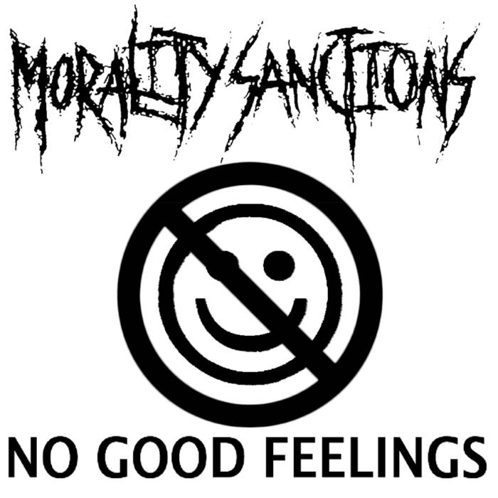 MORALITY SANCTIONS - No Good Feelings cover 
