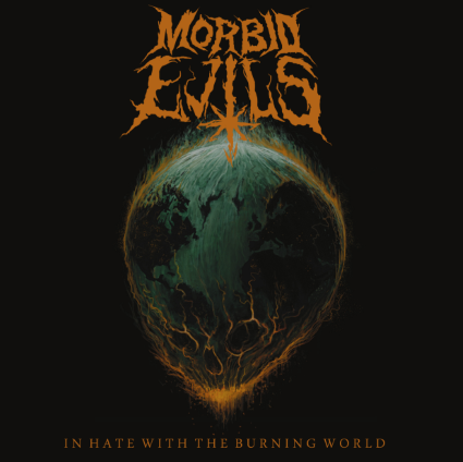 MORBID EVILS - In Hate With The Burning World cover 