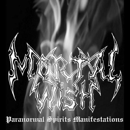 MORTAL WISH - Paranormal Spirits Manifestations cover 