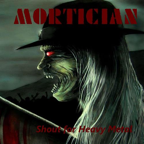 MORTICIAN - Shout For Heavy Metal cover 