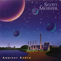 SCOTT MOSHER - Ambient Earth cover 