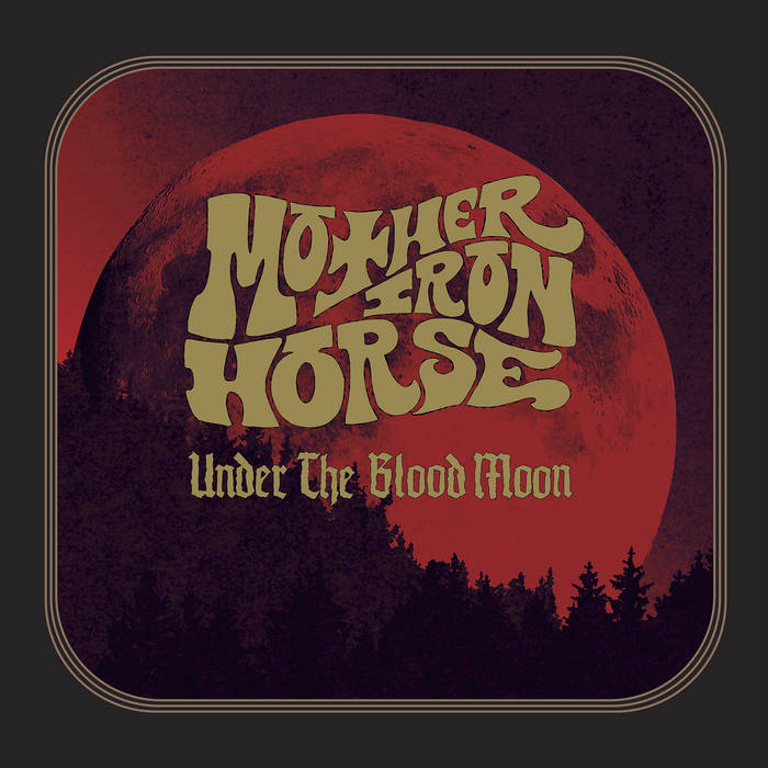 MOTHER IRON HORSE - Under The Blood Moon cover 