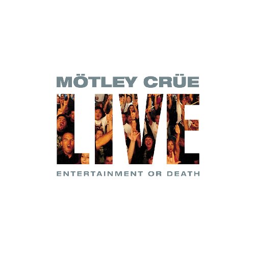 MÖTLEY CRÜE - Live: Entertainment Or Death cover 